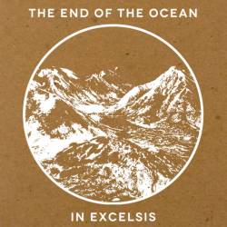 The End Of The Ocean : In Excelsis